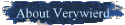 About Verywierd